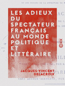 Les Adieux du Spectateur français au monde politique et littéraire
