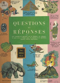 Questions et réponses - Des centaines de questions sur les hommes, les animaux, les pays avec, à chaque page, les réponses à ces questions, réponses souvent surprenantes.