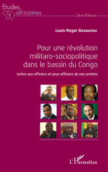 Pour une révolution militaro-sociopolitique dans le bassin du Congo - Lettres aux officiers et sous officiers de nos armées
