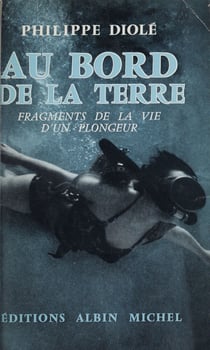 Au bord de la terre - Fragments de la vie d'un plongeur