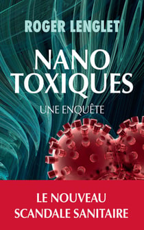 Nanotoxiques - Une enquête