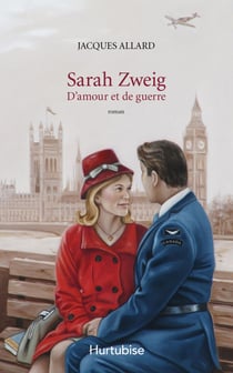 Sarah Zweig - D'amour et de guerre