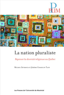 La nation pluraliste - Repenser la diversité religieuse au Québec