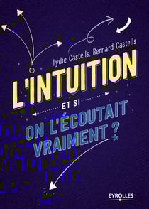 L'intuition - Et si on l'écoutait vraiment ?