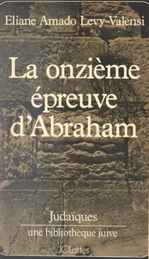 La onzième épreuve d'Abraham - Ou De la fraternité