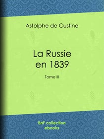 La Russie en 1839 - Tome III