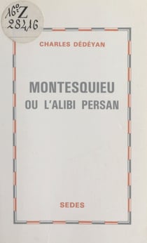 Montesquieu - Ou L'alibi persan
