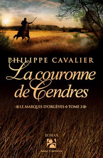 La Couronne de cendres - Le Marquis d'Orgèves