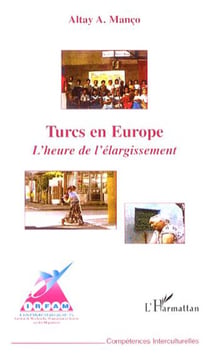 Turcs en Europe - L'heure de l'élargissement