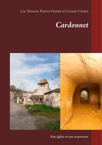 Cardonnet - Son église et son souterrain