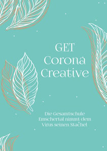 GET Corona Creative - Die Gesamtschule Emschertal nimmt dem Virus seinen Stachel