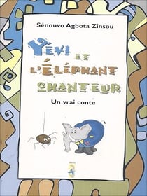 Yévi et l'éléphant chanteur - Un vrai conte