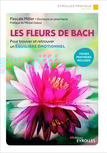Les fleurs de Bach - Pour trouver et retrouver un équilibre émotionnel