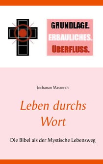 Leben durchs Wort - Die Bibel als der Mystische Lebensweg