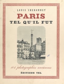 Paris tel qu'il fut - 104 photographies anciennes