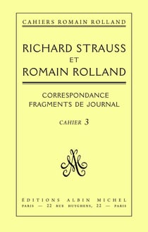 Correspondance entre Richard Strauss et Romain Rolland - Correspondance, fragments du journal, cahier n°3