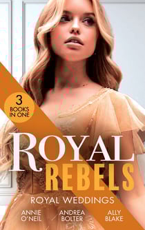 Royal Rebels: Royal Weddings - Claiming His Pregnant Princess (Italian Royals) / The Italian's Runaway Princess / Rescuing the Royal Runaway Bride
