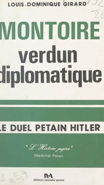 Montoire - Verdun diplomatique, le secret du Maréchal