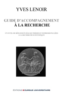 Guide d'accompagnement à la recherche - Un outil de réflexion sur les termes et expressions liés à la recherche scientifique. - Deuxième édition revue et augmentée
