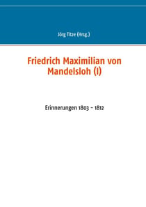 Friedrich Maximilian von Mandelsloh (I) - Erinnerungen 1803 - 1812