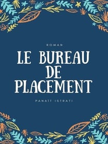 Le Bureau de placement - Vie d'Adrien Zograffi - Volume II