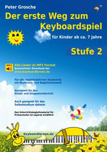 Der erste Weg zum Keyboardspiel (Stufe 2) - Für Kinder ab ca. 7 Jahre - Keyboardlernen leicht gemacht - Ein etwas tieferer Einblick in die Welt des Keyboardspielens