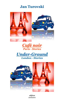 Café noir & Under-Ground - Paris-Stories, London-Stories