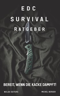 EDC Survival Ratgeber - Bereit, wenn die Kacke dampft!