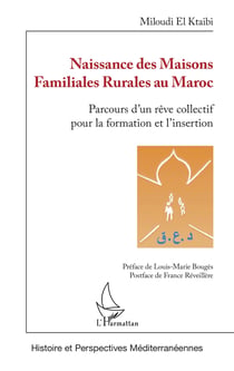 Naissance des Maisons Familiales Rurales au Maroc - Parcours d'un rêve collectif pour la formation et l'insertion
