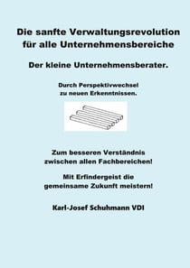 Die Sanfte Verwaltungsrevolution - Der kleine Unternehmensberater