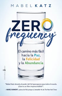 Zero Frequency - El camino más fácil hacia la paz, la felicidad y la abundancia