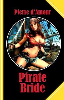 Pirate Bride - A tale for strong nerves: only read it if you dare!