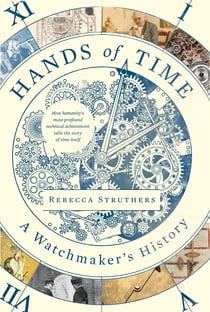Hands of Time - A Watchmaker’s History