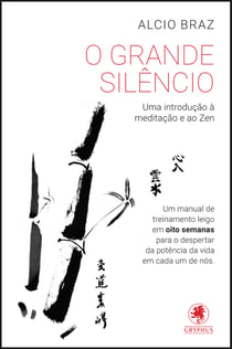 O Grande Silêncio - Uma introdução à meditação e ao Zen