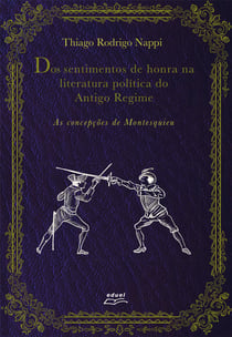 Dos sentimentos de honra na literatura política do antigo regime - As consepções de Montesquieu