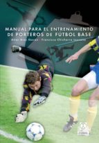 MANUAL PARA EL ENTRENAMIENTO DE PORTEROS DE FÚTBOL BASE