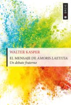 EL MENSAJE DE AMORIS LAETITIA - Un debate fraterno