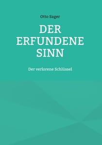 Der erfundene Sinn - Der verlorene Schlüssel