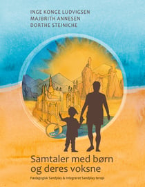 Samtaler med børn og deres voksne - Pædagogisk Sandplay & Integreret Sandplay terapi