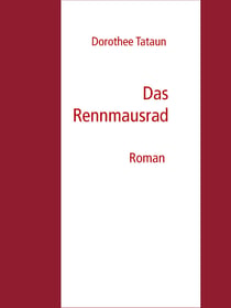 Das Rennmausrad - Roman