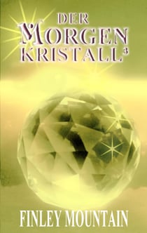 Der Morgenkristall³ - Visionen