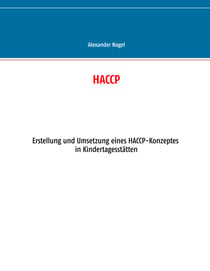 HACCP - Erstellung und Umsetzung eines HACCP-Konzeptes in Kindertagesstätten