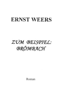 Zum Beispiel: Brömbach - Roman