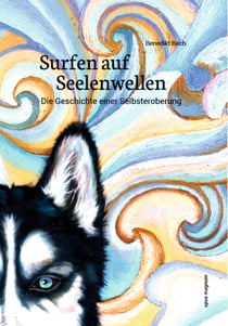 Surfen auf Seelenwellen - Die Geschichte einer Selbsteroberung
