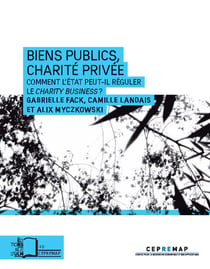 Biens publics, charité privée - Comment l'État peut-il réguler le charity business ?