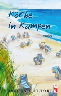 Körbe in Kampen - Erzählung