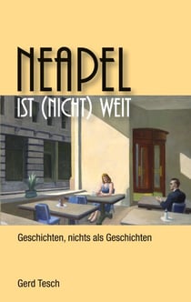 Neapel ist (nicht) weit - Geschichten, nichts als Geschichten
