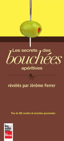 Les secrets des bouchées apéritives - révélés par Jérôme Ferrer