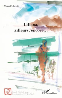 Liliana, ailleurs, encore... - Roman