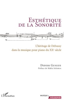 Esthétique de la sonorité - L'héritage de Debussy dans la musique pour piano du XXe siècle